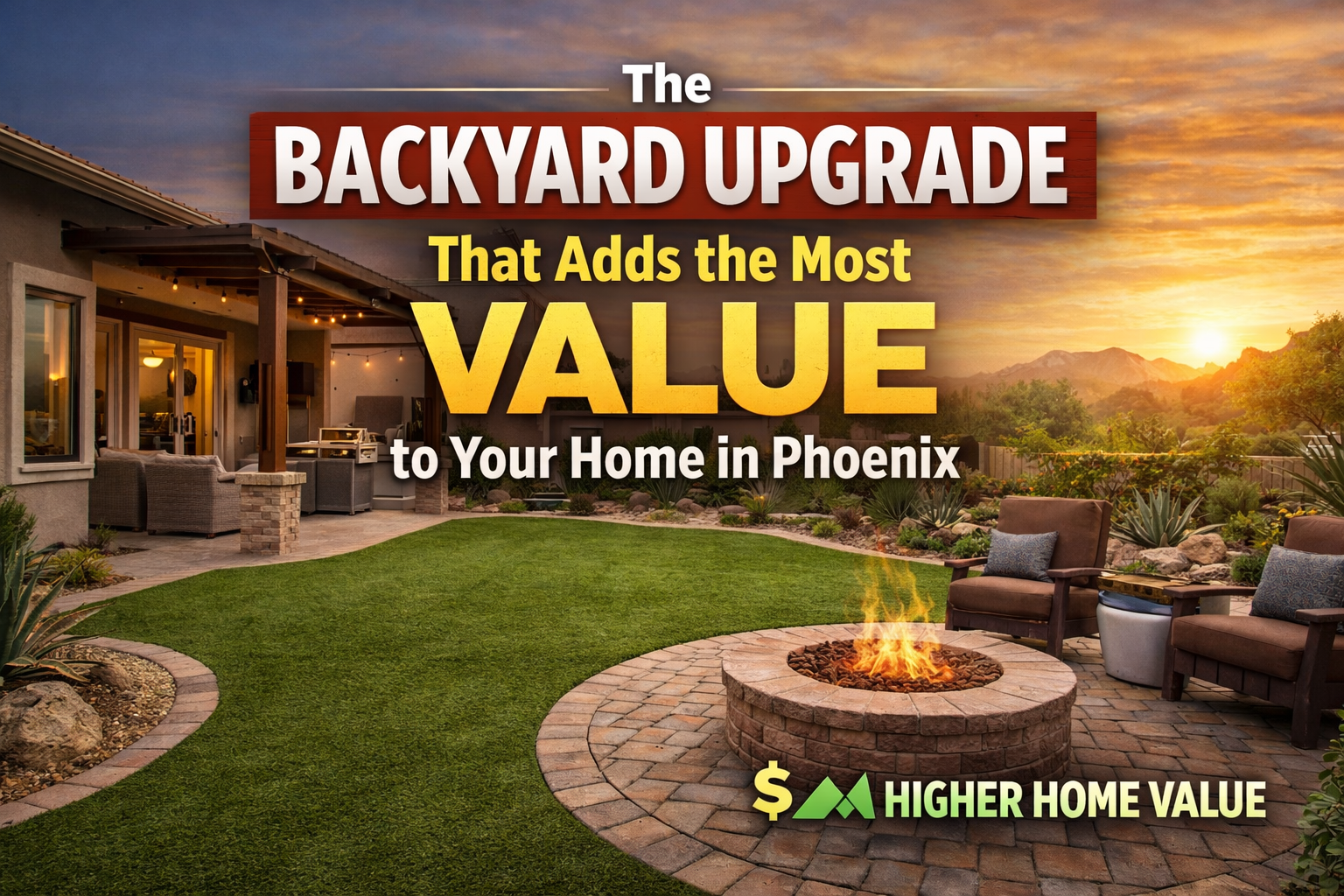 “The Backyard Upgrade That Adds the Most Value to Your Home in Phoenix”